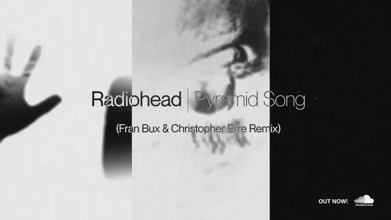 Radiohead- Pyramid Song (Fran Bux & Christopher Erre Remix)  [FREE DOWNLOAD]