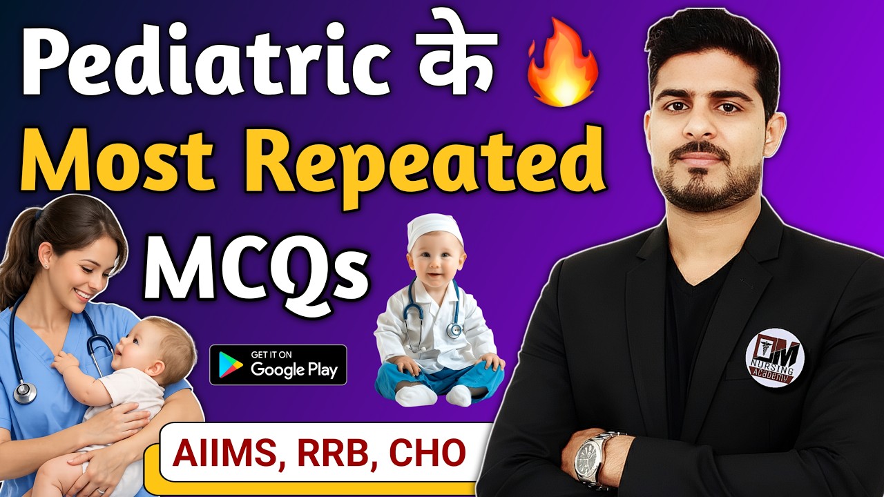 NORCET 1 to 9: PEDIATRIC NURSING Most Repeated MCQs 🔥 | Ab Selection Pakka! | Anil Kantiwal