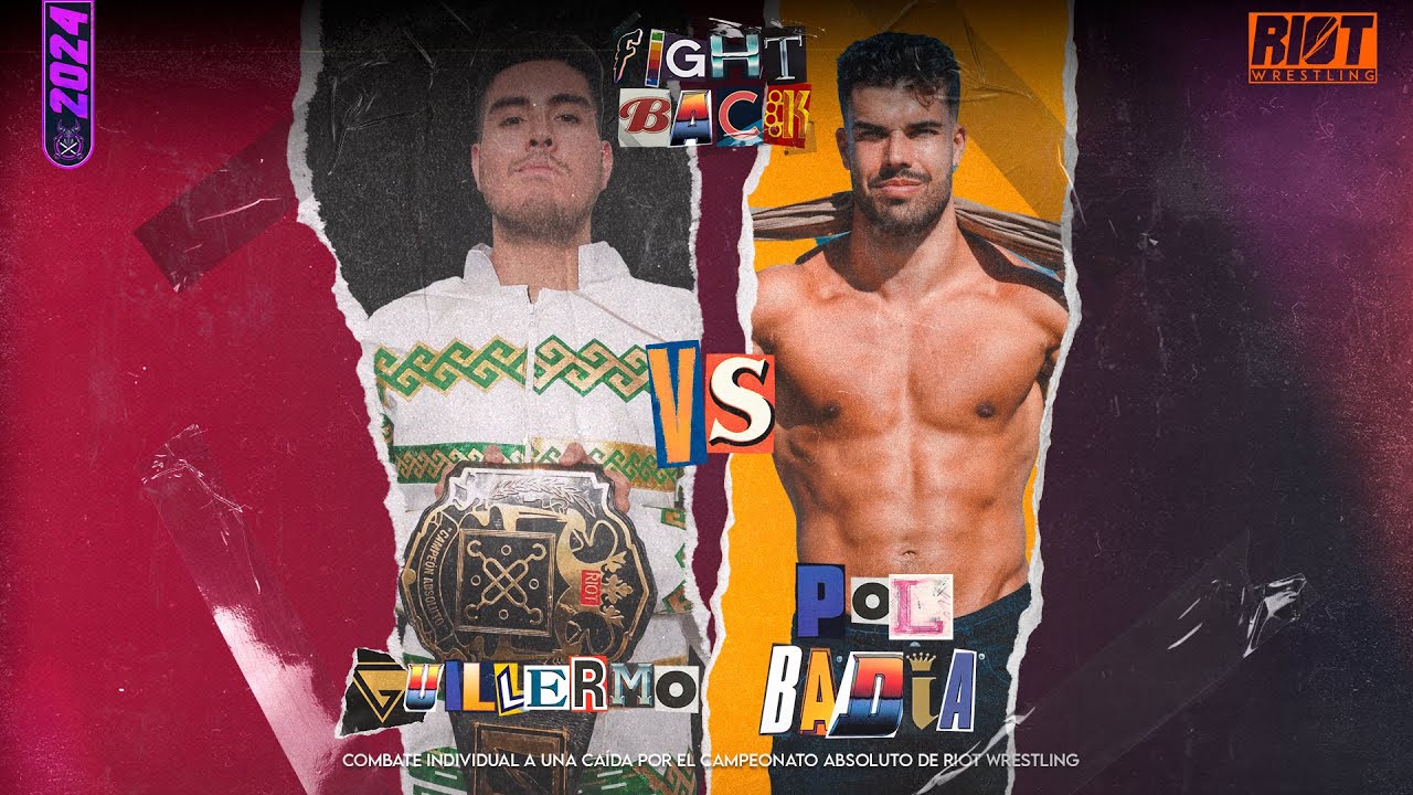 RIOT. FIGHT BACK || GUILLERMO (c) (w/Don Andrés) vs POL BADÍA || Por el Campeonato Absoluto de RIOT