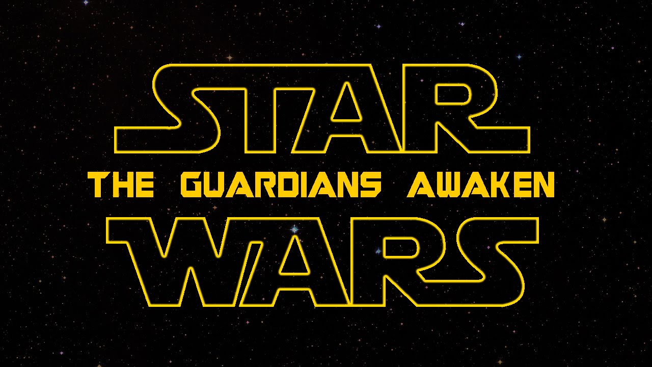 The Guardians Awaken Trailer (Star Wars/Guardians of the Galaxy)