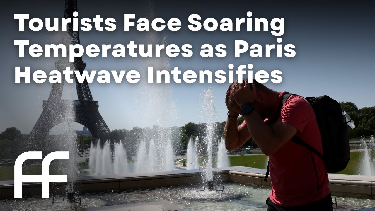 Tourists Face Soaring Temperatures as Paris Heatwave Intensifies | Factual Flow