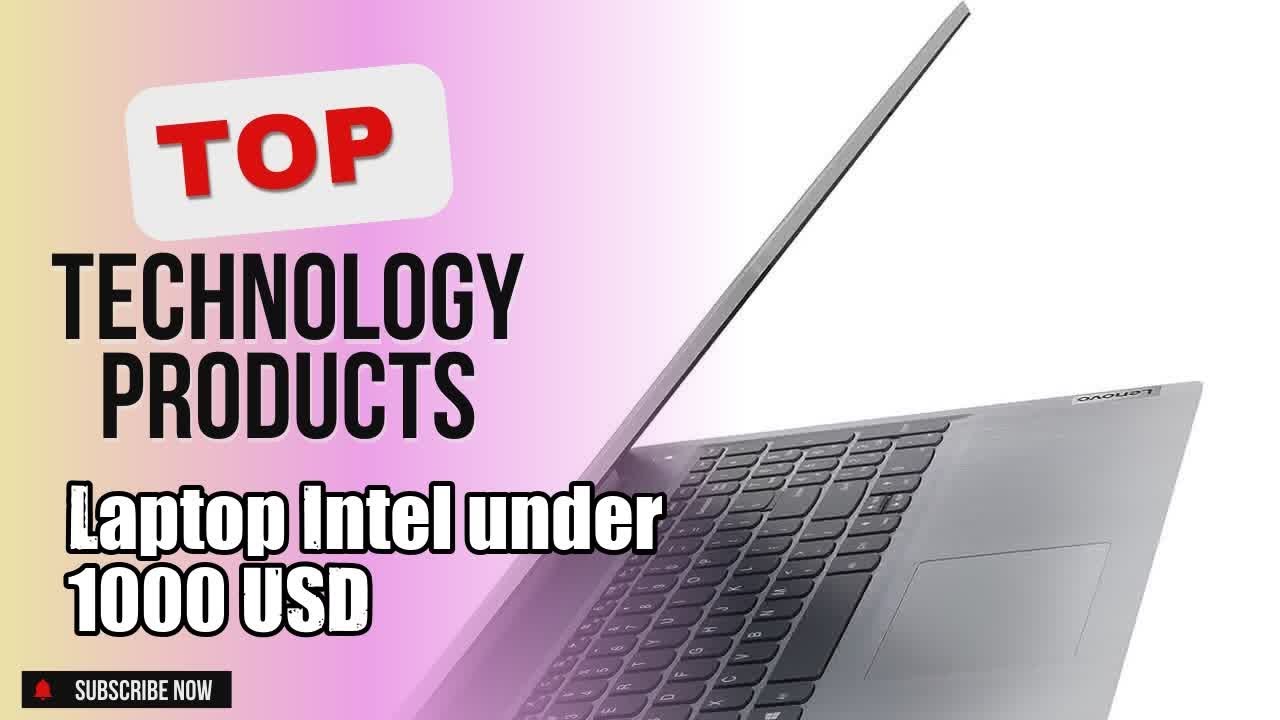 Top 10 Technology products about Laptop Intel under 1000 USD Favorite of NOW