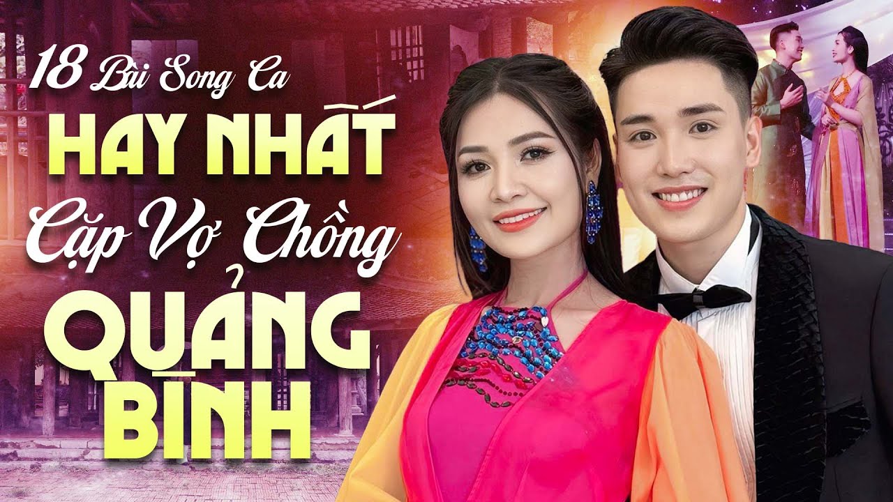 18 Bài Song Ca Hay Nhất Của Cặp Vợ Chồng Quảng Bình - Trang Thanh, Triệu Đình Minh