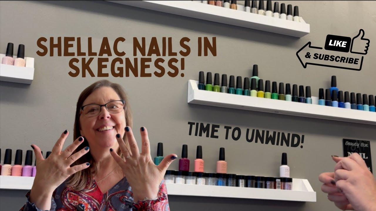 Time to Unwind: Shellac Nails in Skegness at The Beauty Box