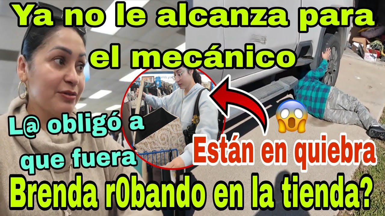 🚨Brenda r0bando en la tienda?💥😮Están en quiebra😱Ya no le alcanza para el mecánico🫢L@ obligó😬