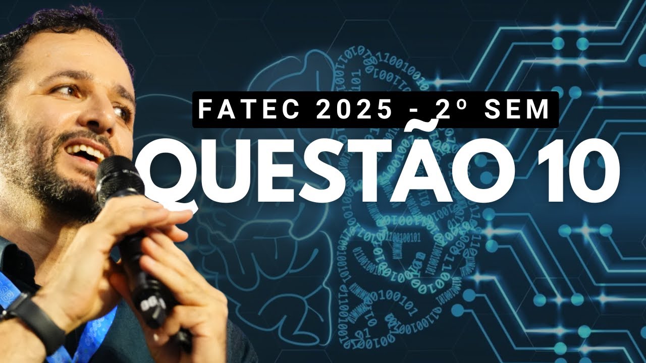 Questão com a cara da FATEC! | Questão 10 - FATEC 2025 (2º Semestre)