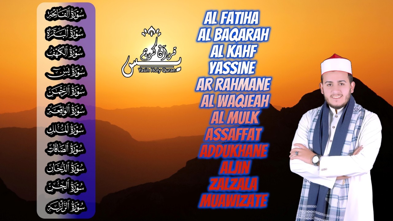 سورة الفاتحة، البقرة، الكهف، يس، الرحمن، الواقعة، الملك، الصافات، الدخان، الجن، الزلزلة و المعوذات
