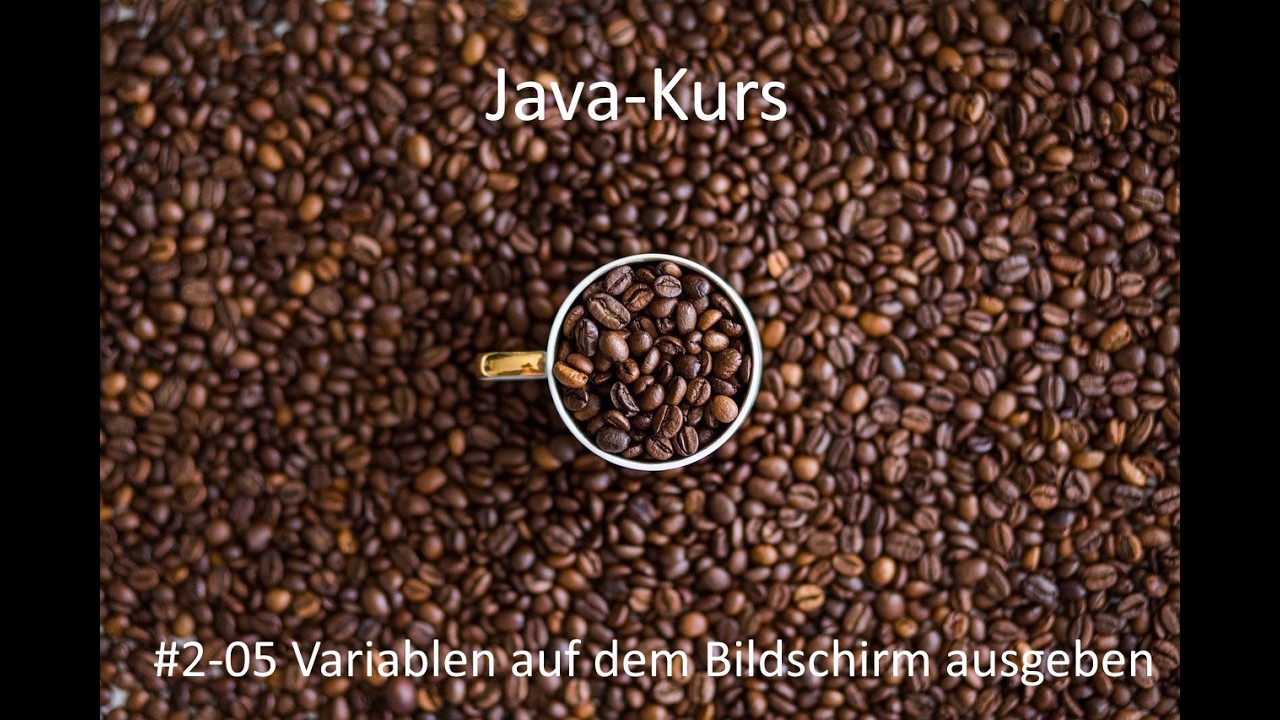 Javakurs - Kurseinheit 2 - Variablen und Datentypen - Video 05 Variablen ausgeben