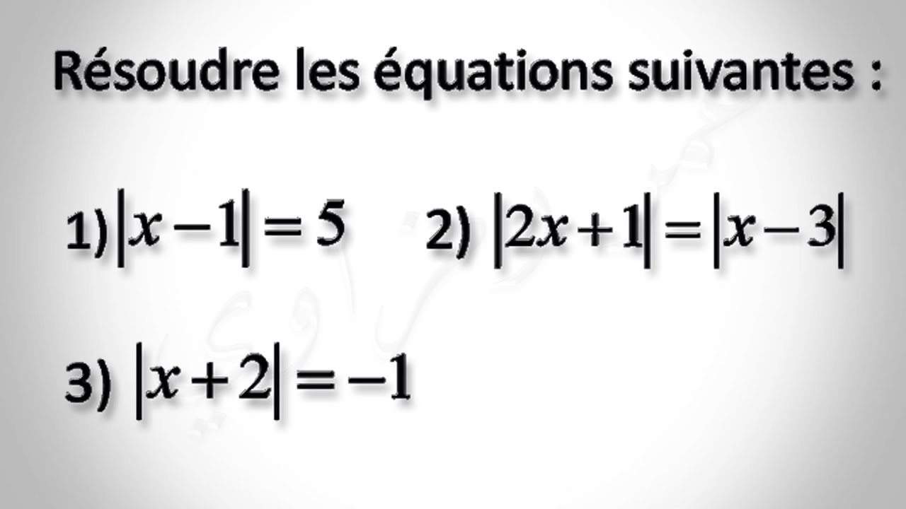Tronc commun SC ordre dans IR  Exo 4 équations simples avec valeur absolue