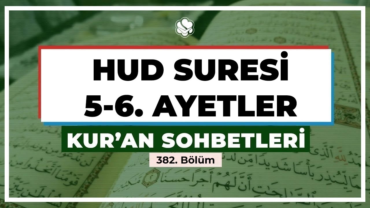 Hud Suresi 5-6. Ayetler | Kur'an Sohbetleri