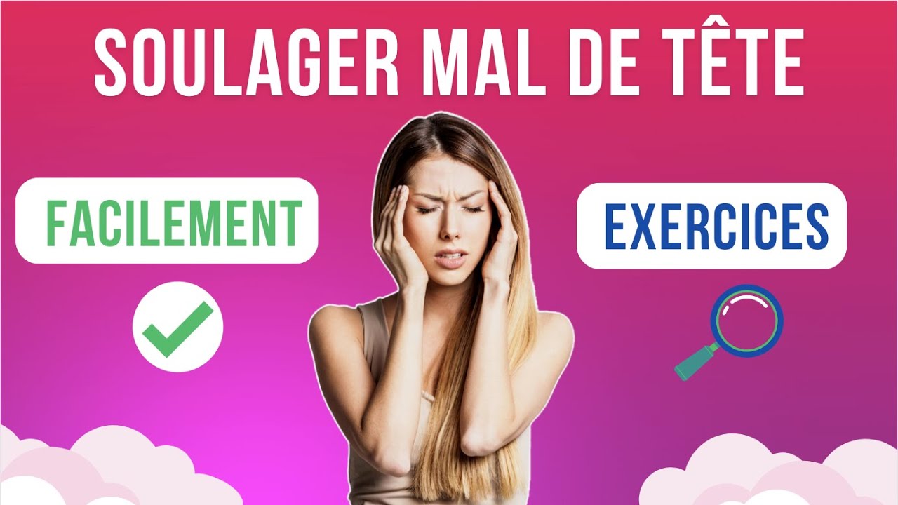 COMMENT SOULAGER LES CÉPHALÉES DE TENSION ? SOLUTION en 5 MINUTES accessible à tous !