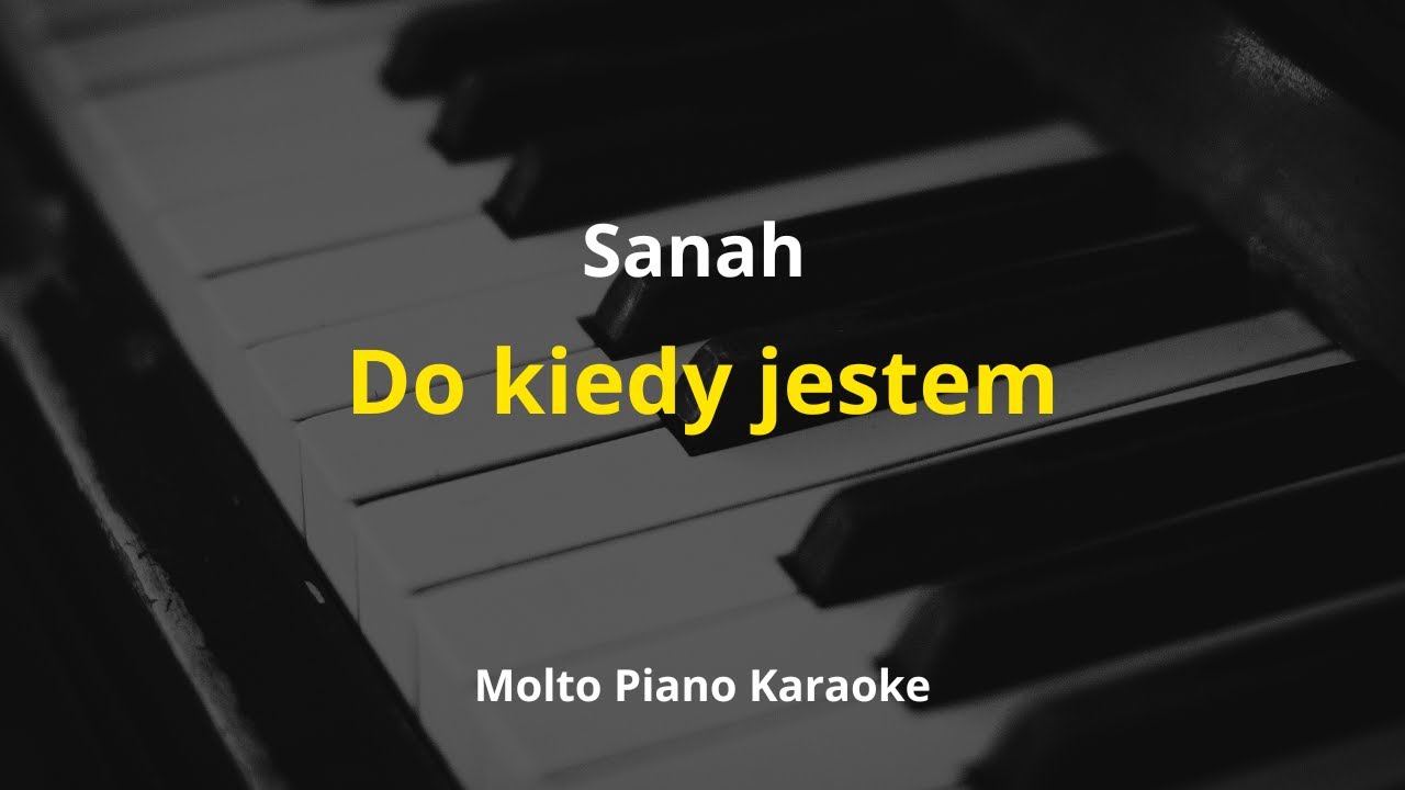 Sanah - Do kiedy jestem Karaoke Instrumental Piano