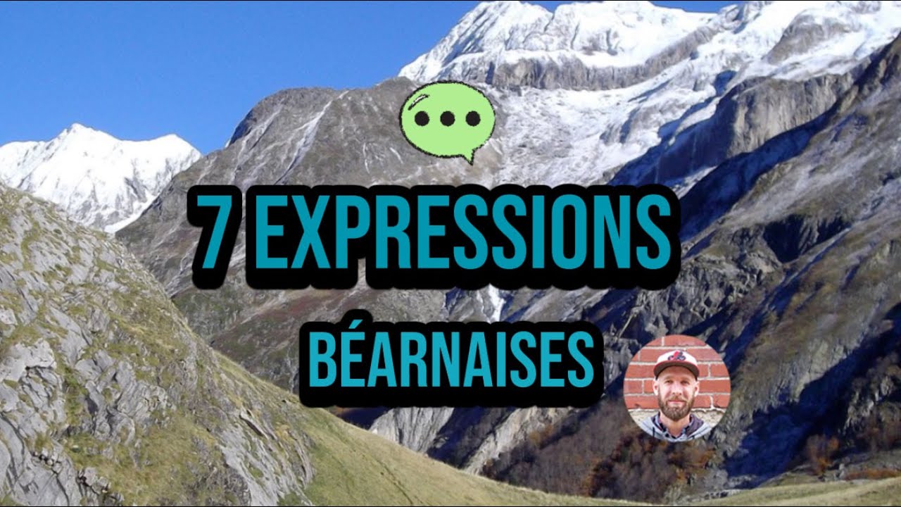 B&Eacute;ARN : 7 Expressions b&eacute;arnaises &agrave; conna&icirc;tre si tu viens dans le B&eacute;arn