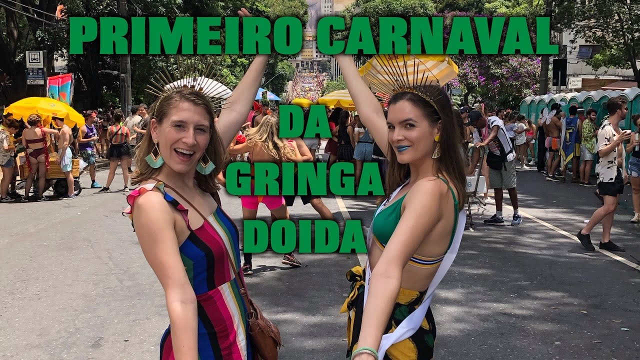 PRIMEIRO CARNAVAL DA GRINGA!