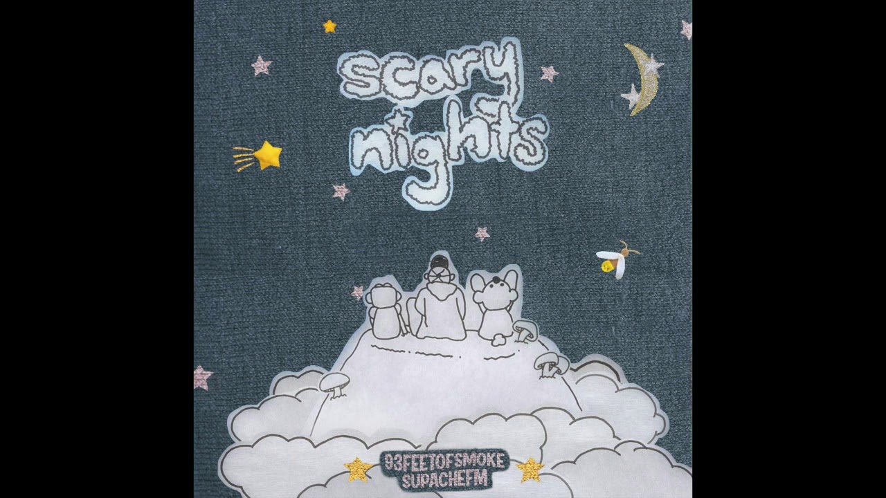supachefm x 93FEETOFSMOKE - scary nights [Full EP]
