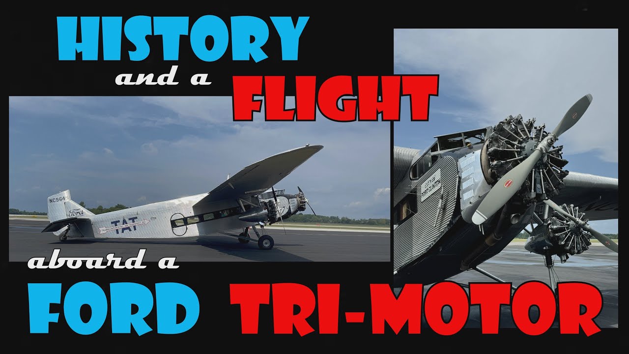 History and a Flight Aboard a 1928 Ford Tri-Motor Airplane, The Tin Goose
