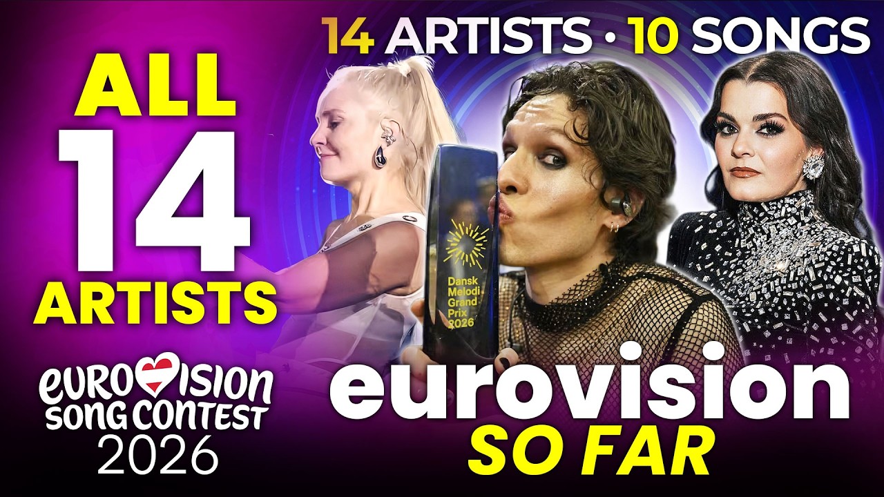 All 14 Artists & 10 Songs for the Eurovision Song Contest 2026 So Far