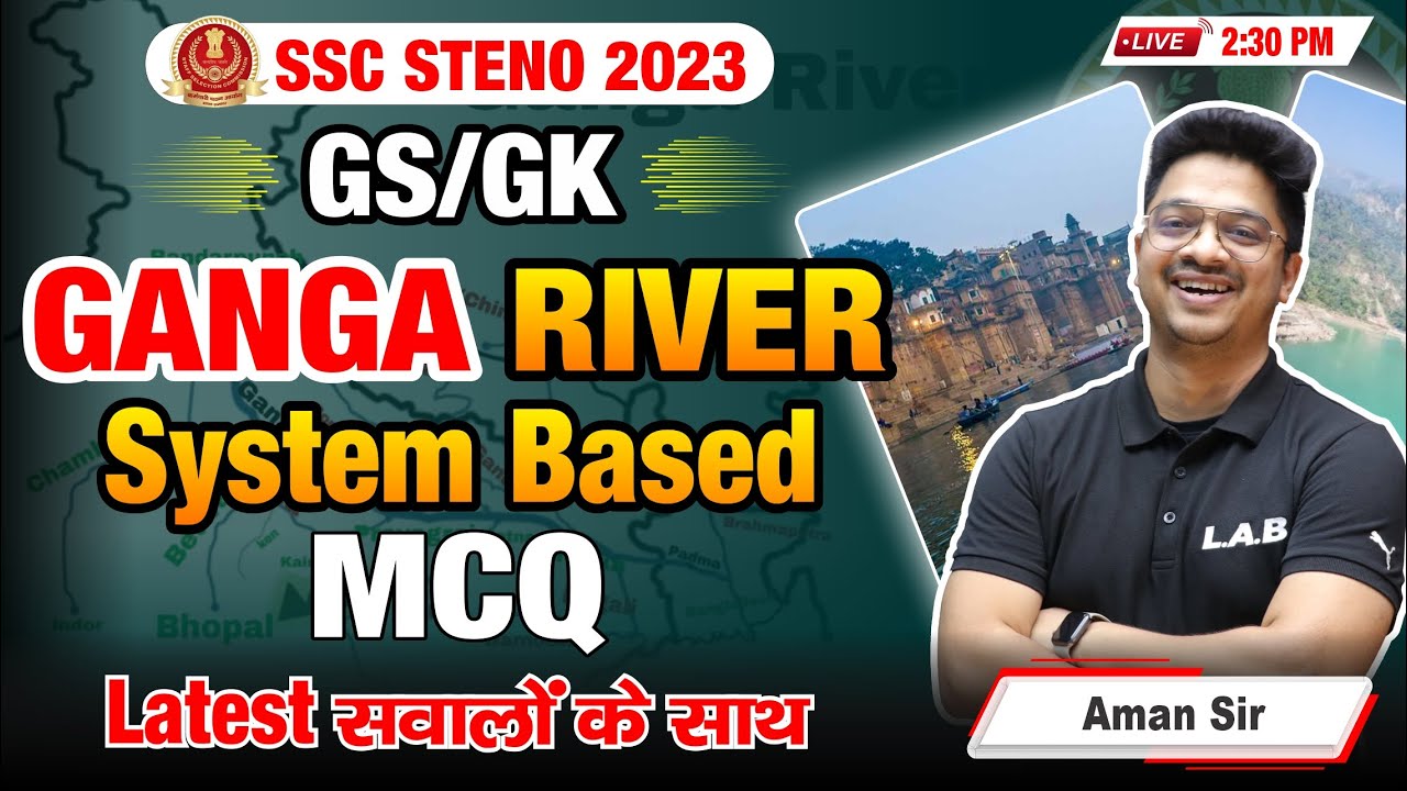 SSC Stenographer 2023 | SSC Steno Geography Ganga River System MCQ 🔥 | GS Class By Aman Sir | LAB