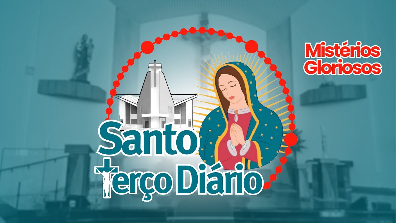 Mistérios Gloriosos | Santo Terço 18:00h- Santuário Santa Filomena