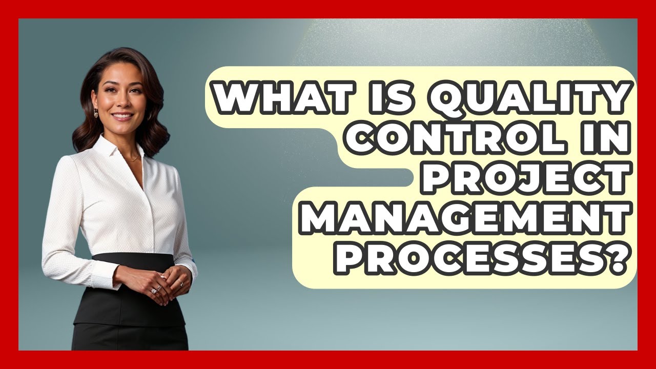What Is Quality Control In Project Management Processes? - The Project Manager Toolkit