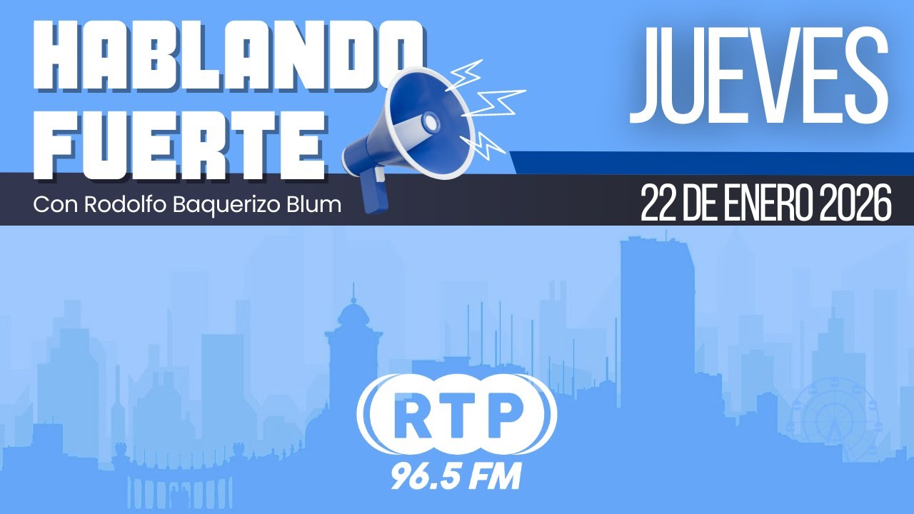 HABLANDO FUERTE con Rodolfo Baquerizo Blum |  22/01/26