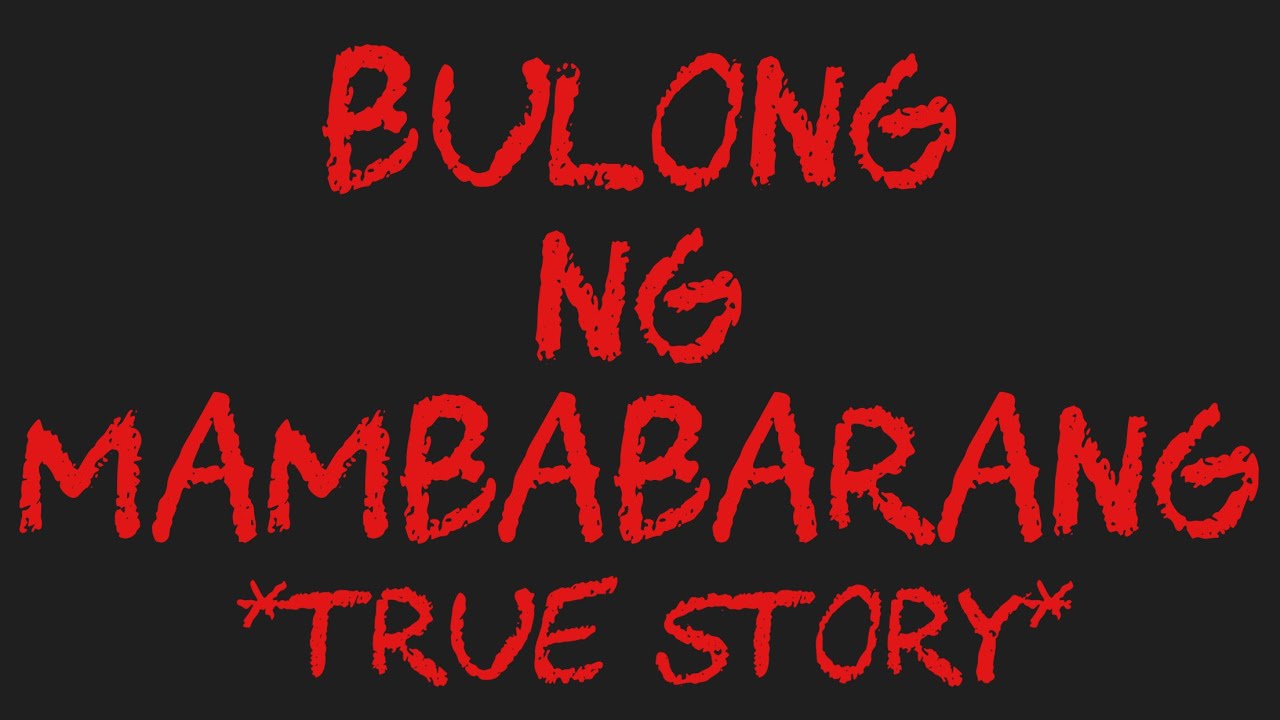 BULONG NG MAMBABARANG *True Story*