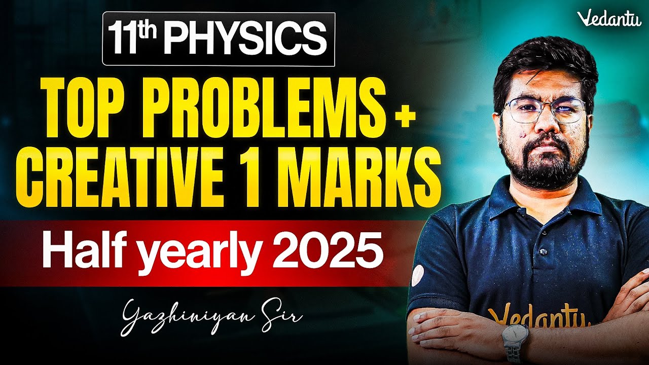 11th Physics | Top Problems and Creative 1 Marks | Half Yearly 2025 | Yazhiniyan Sir