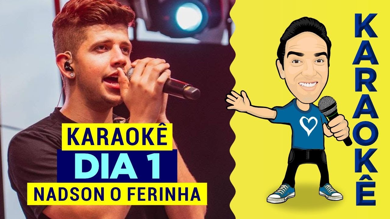 DIA 1 | NADSON O FERINHA - [KARAOKÊ]
