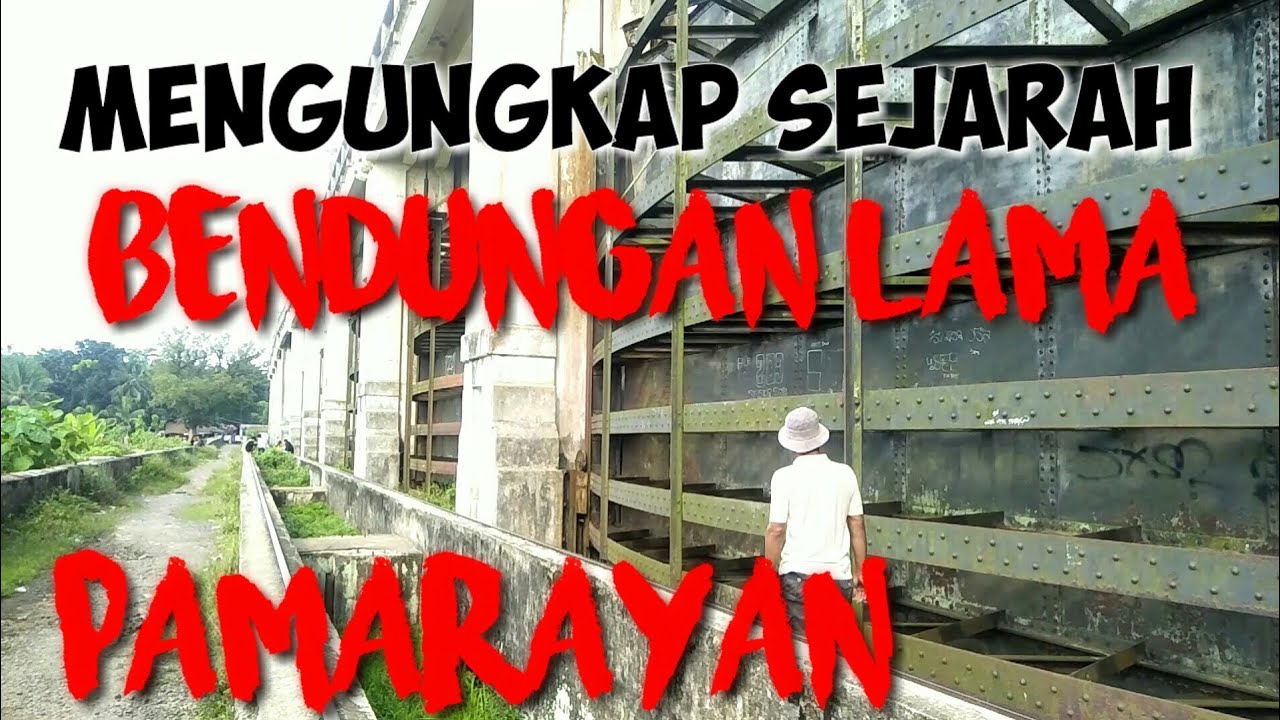 CARI TAU BIAR TAU   BENDUNGAN PAMARAYAN LAMA