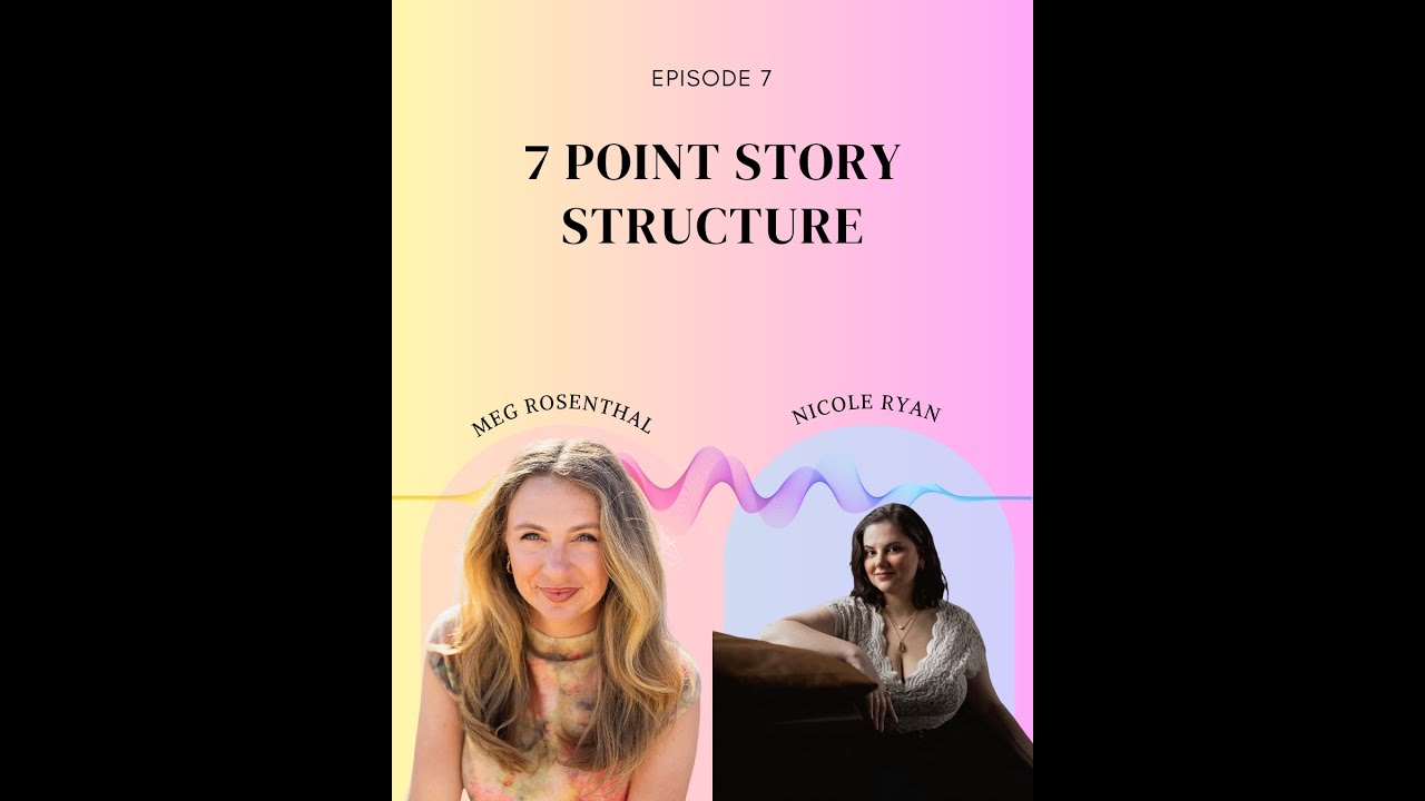 Architecture of Story: 7 Point Story Structure ft. Nicole Ryan