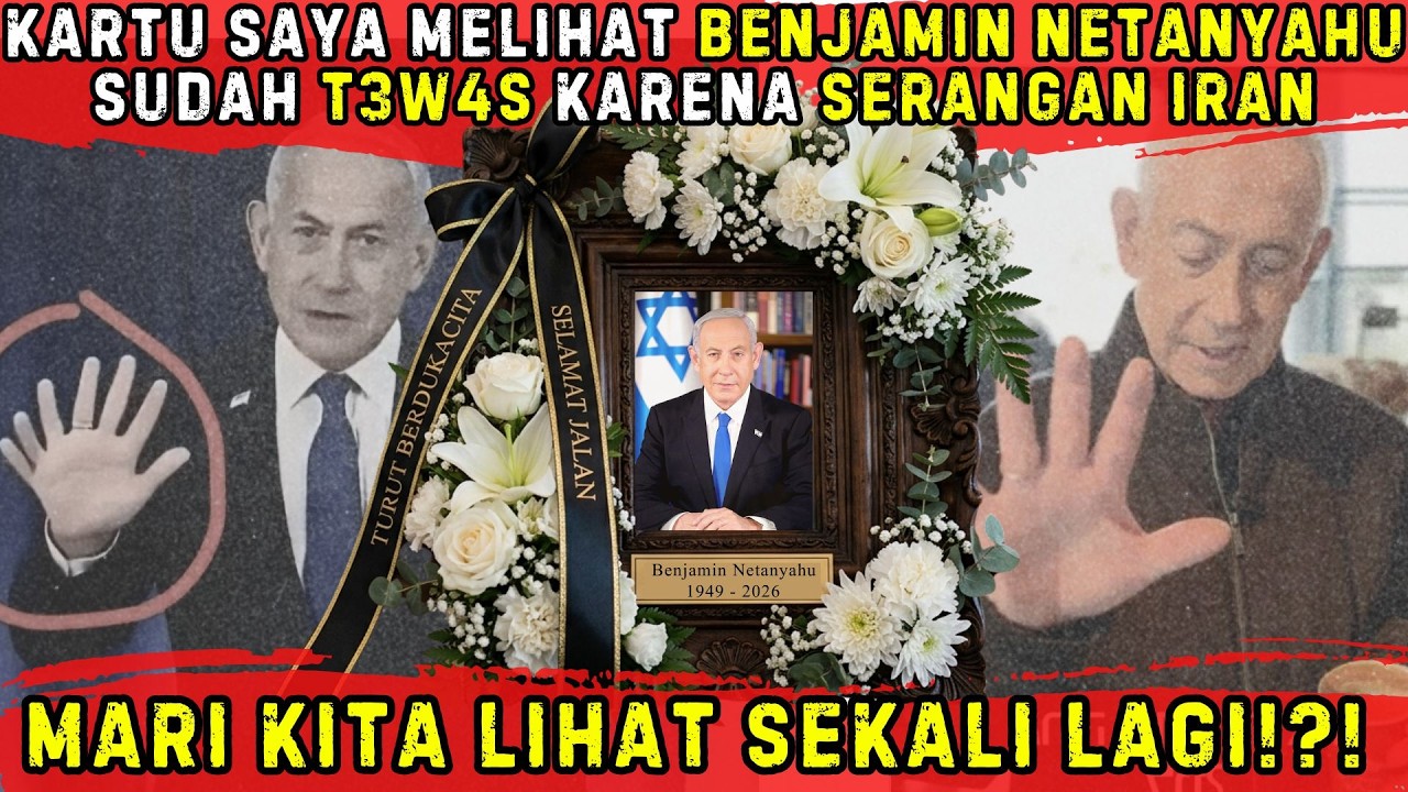BENJAMIN NETANYAHU SUDAH TEW4S AKIBAT SERANGAN IRAN, MUNGKINKAH KARTU SAYA KELIRU?!?