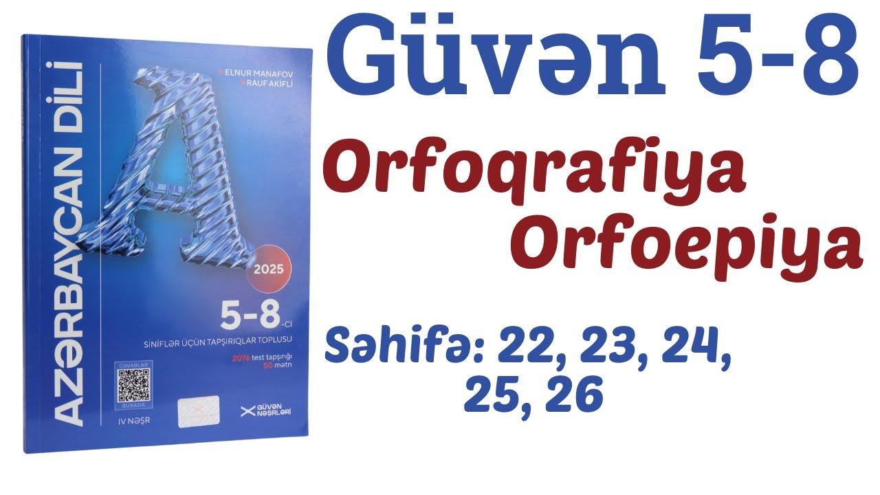 Güvən 5-8 Azərbaycan dili I Orfoqrafiya və orfoepiya I səhifə 22, 23, 24, 25, 26