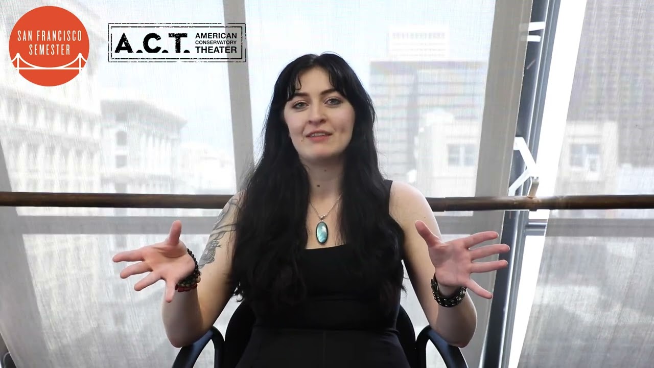 San Francisco Semester students share what it's like working with A.C.T.'s teachers!