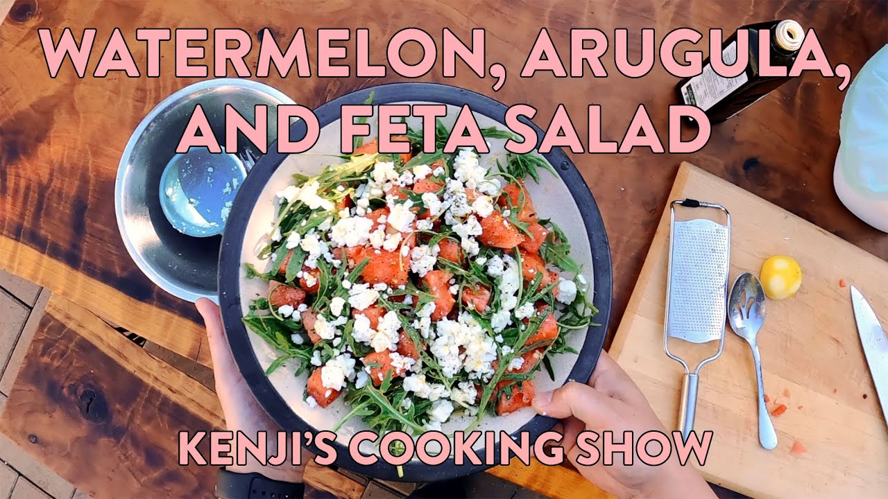 Kenji's Cooking Show | Watermelon and Feta Salad