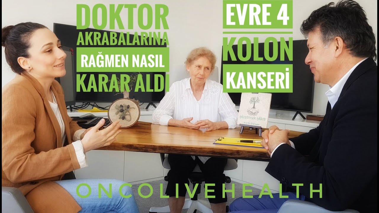 DOKTOR AKRABALARINA RAĞMEN NASIL KARAR ALDI? EVRE 4 KOLON KANSERİ YAKINLARI