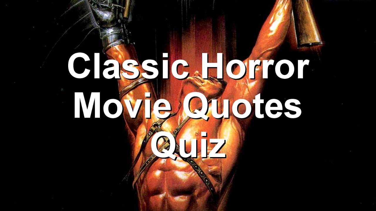 Classic Horror Movie Quotes Quiz