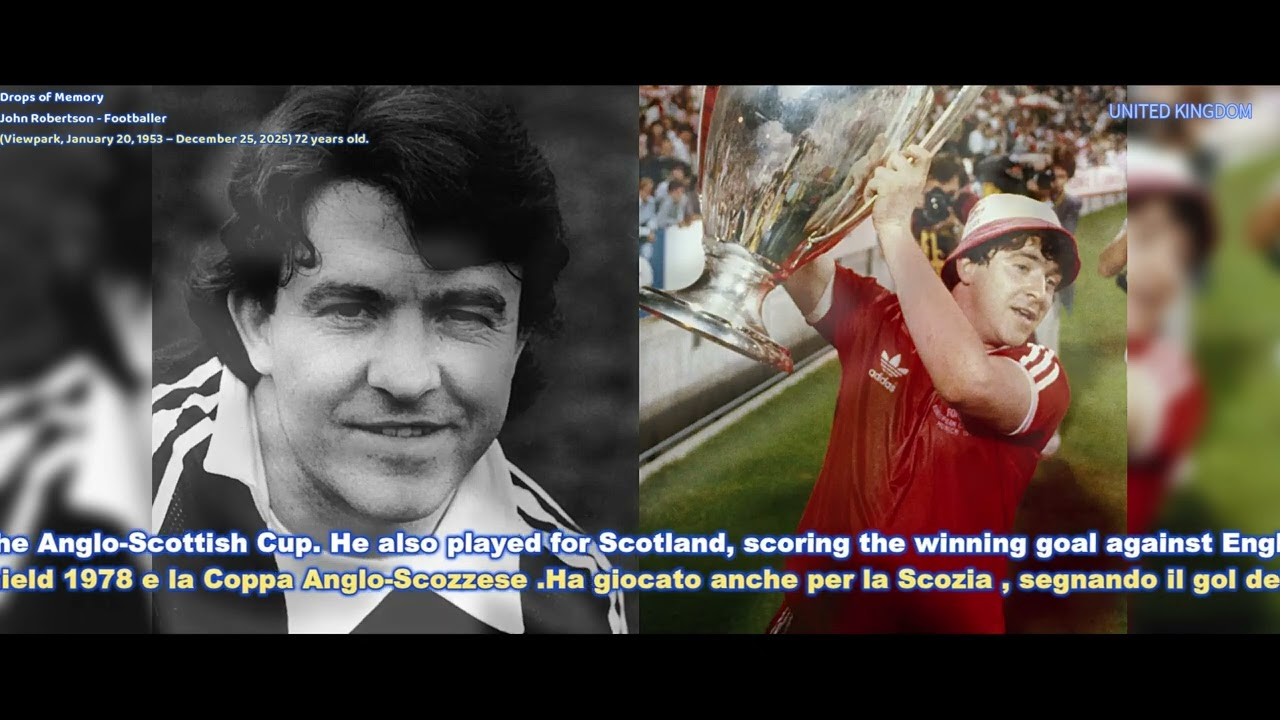 John Robertson - Footballer (Viewpark, January 20, 1953 – December 25, 2025) 72 years old.