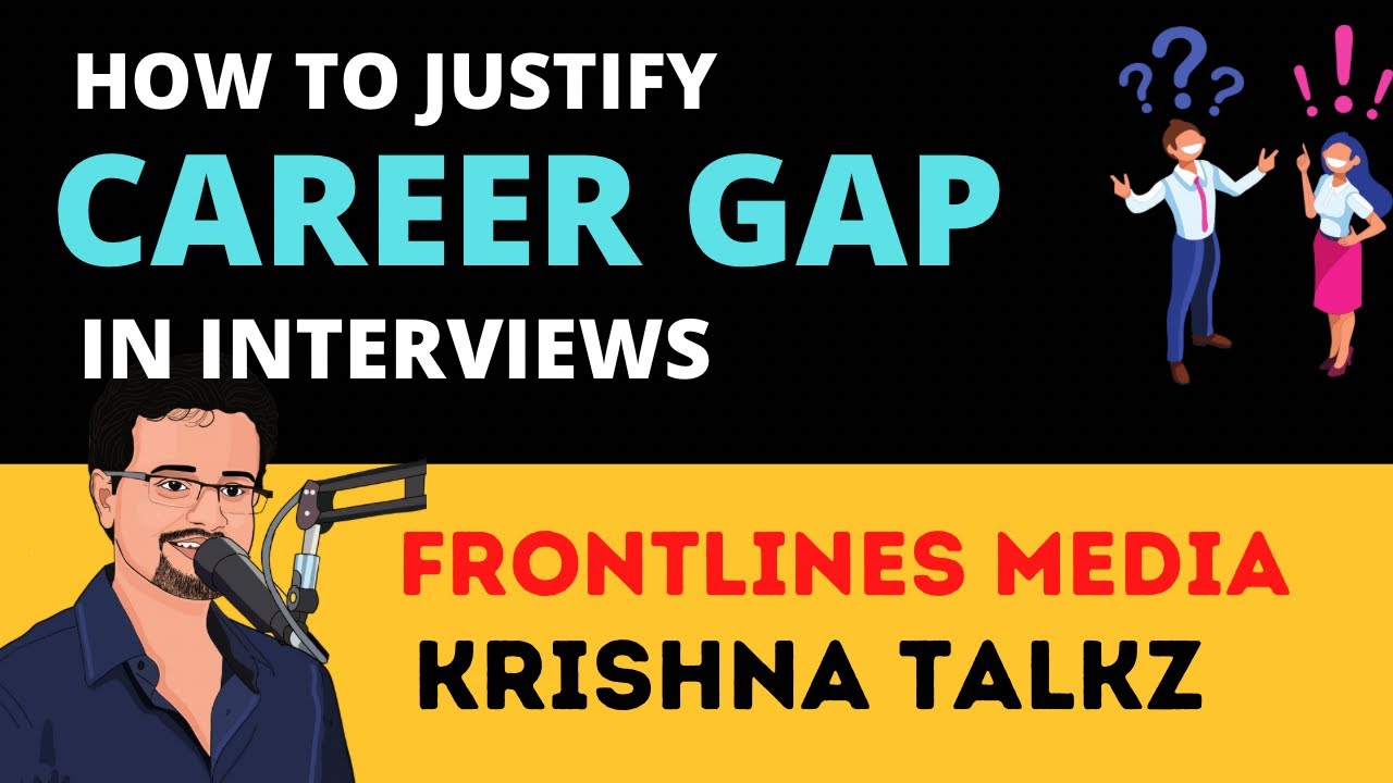 How to Justify Career Gap in Interviews || krishna Talkz || Frontlinesmedia