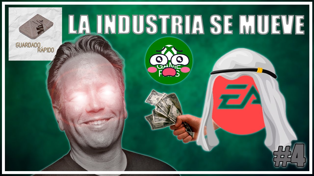 LA INDUSTRIA SE MUEVE: EA COMPRADA Y GAME PASS CAMBIA LAS REGLAS | GUARDADO RÁPIDO #4