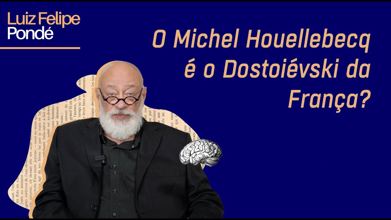 O Michel Houellebecq é o Dostoiévski da França? | Luiz Felipe Pondé