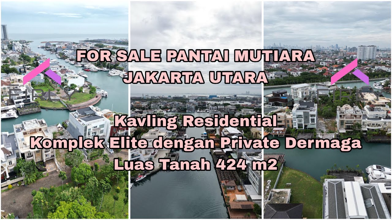 FOR SALE PANTAI MUTIARA JAKARTA UTARA Kavling Residential Komplek Elite dengan Private Dermaga