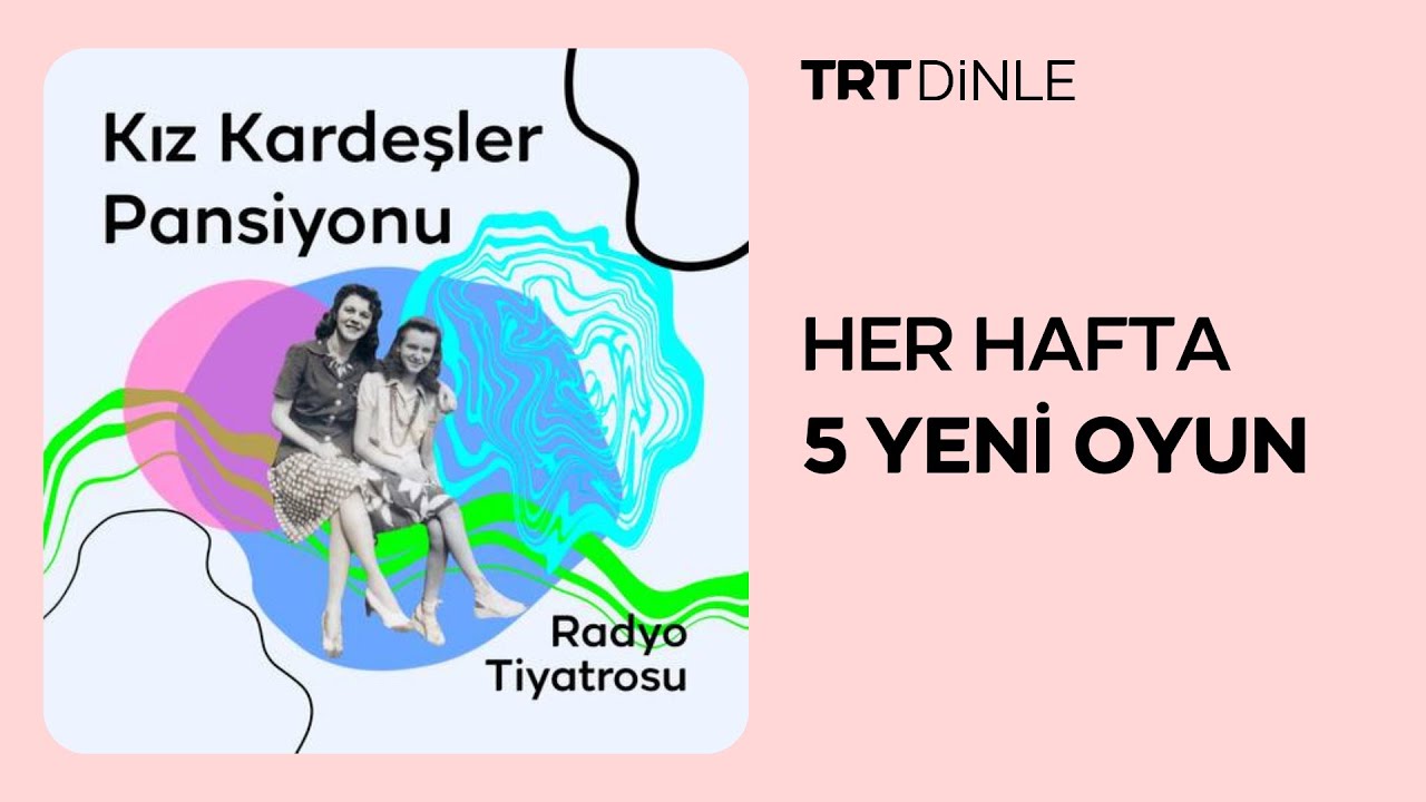 Radyo Tiyatrosu: Kız Kardeşler Pansiyonu | Dram