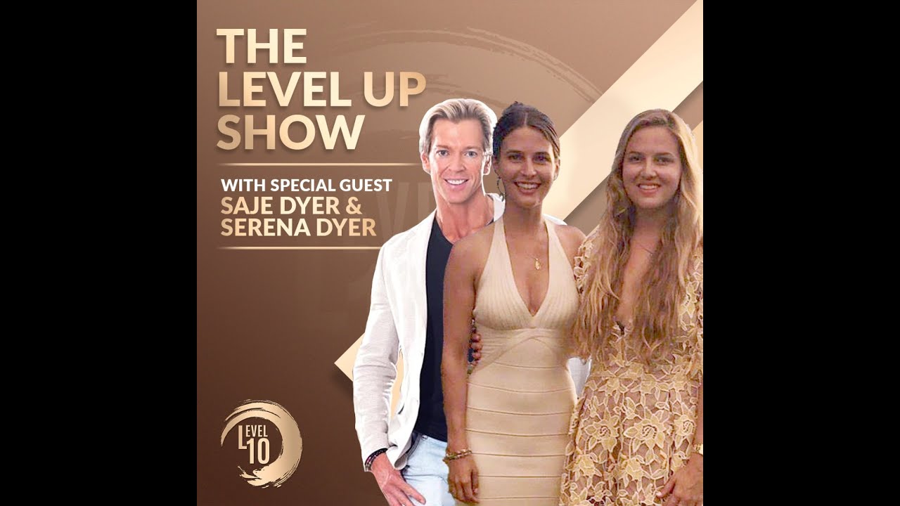 The LEVEL UP Show with SERENA & SAJE DYER