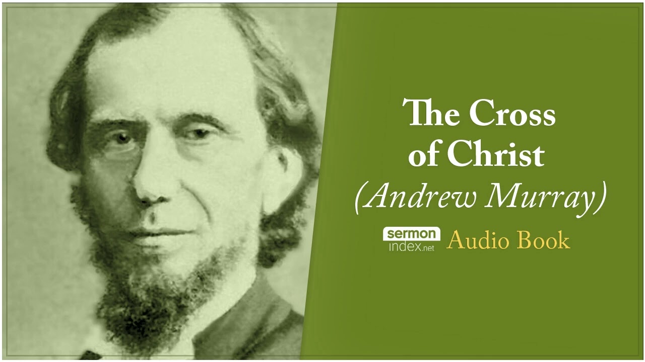 (Audio Book) The Cross of Christ by Andrew Murray