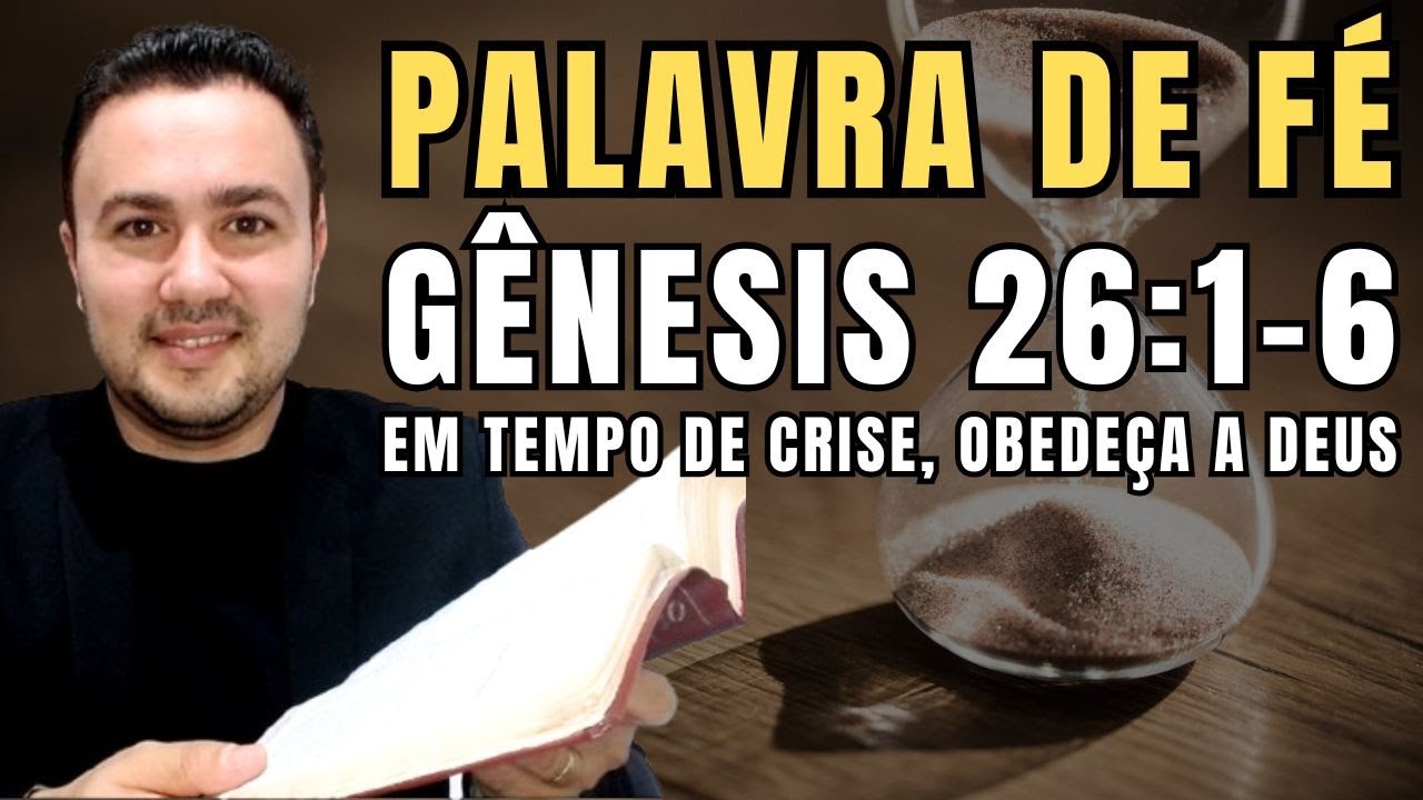 EM TEMPO DE CRISE, OBEDEÇA A DEUS | Palavra de Fé em Gênesis 26:1–6