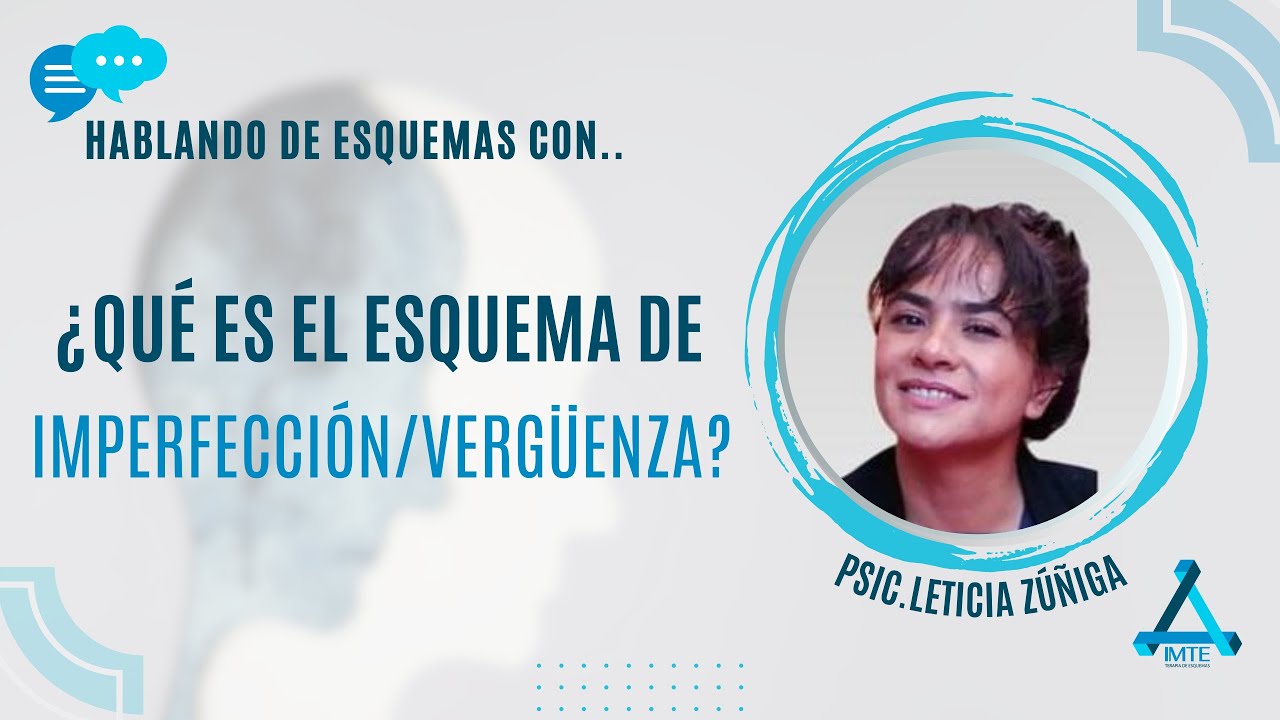 ¿Qué es el Esquema de IMPERFECCIÓN Y VERGÜENZA? | Terapia de Esquemas de Mexico