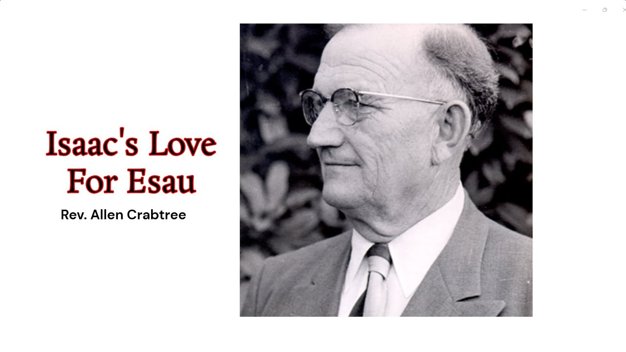 Rev. Allen Crabtree  - Isaac's Love for Esau