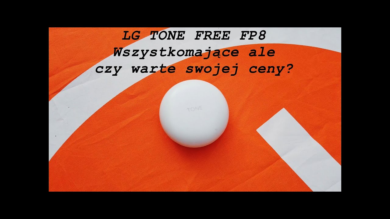 LG TONE FREE FP8   Recenzja, Test słuchawek z samoczyszczeniem