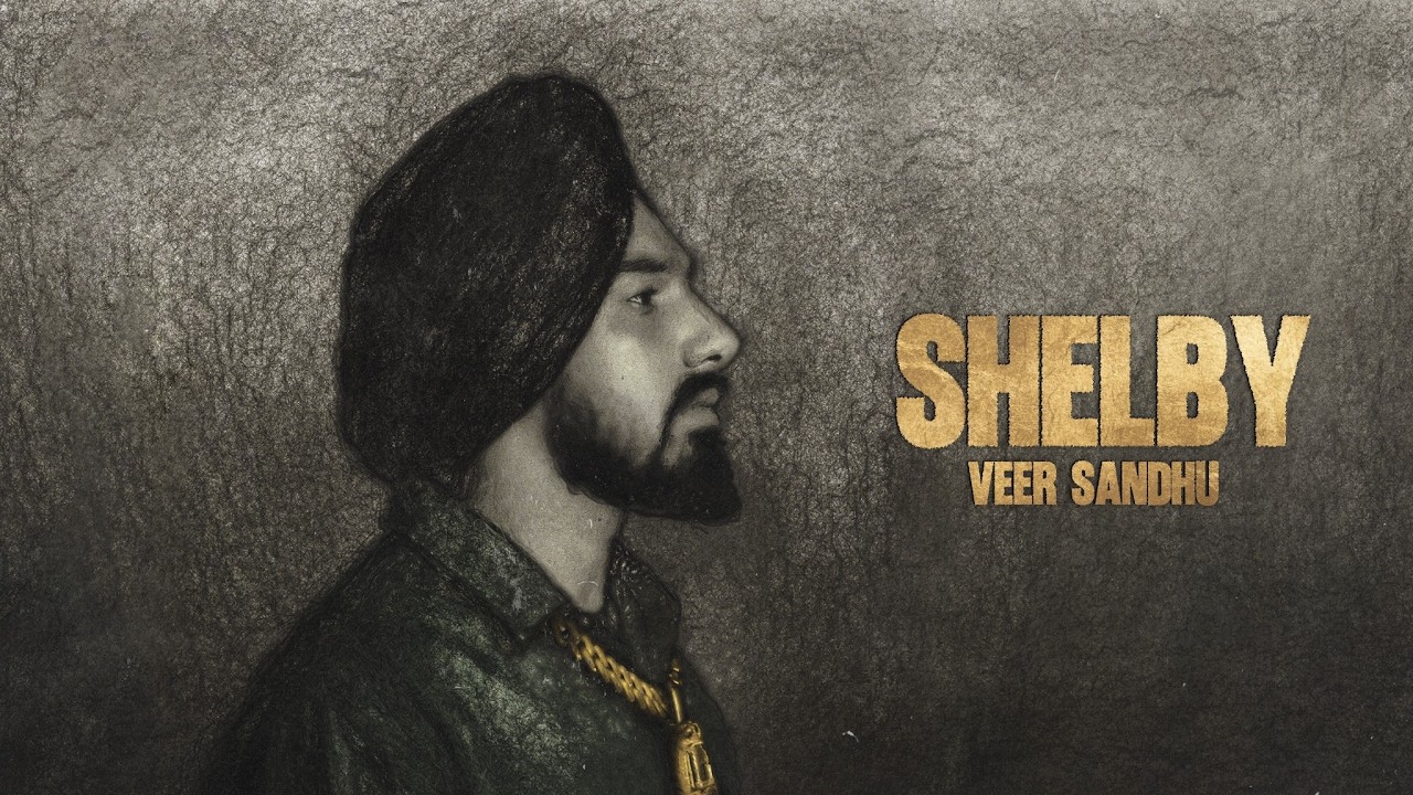 Shelby (Visualizer) - Veer Sandhu | Latest Punjabi Song 2026