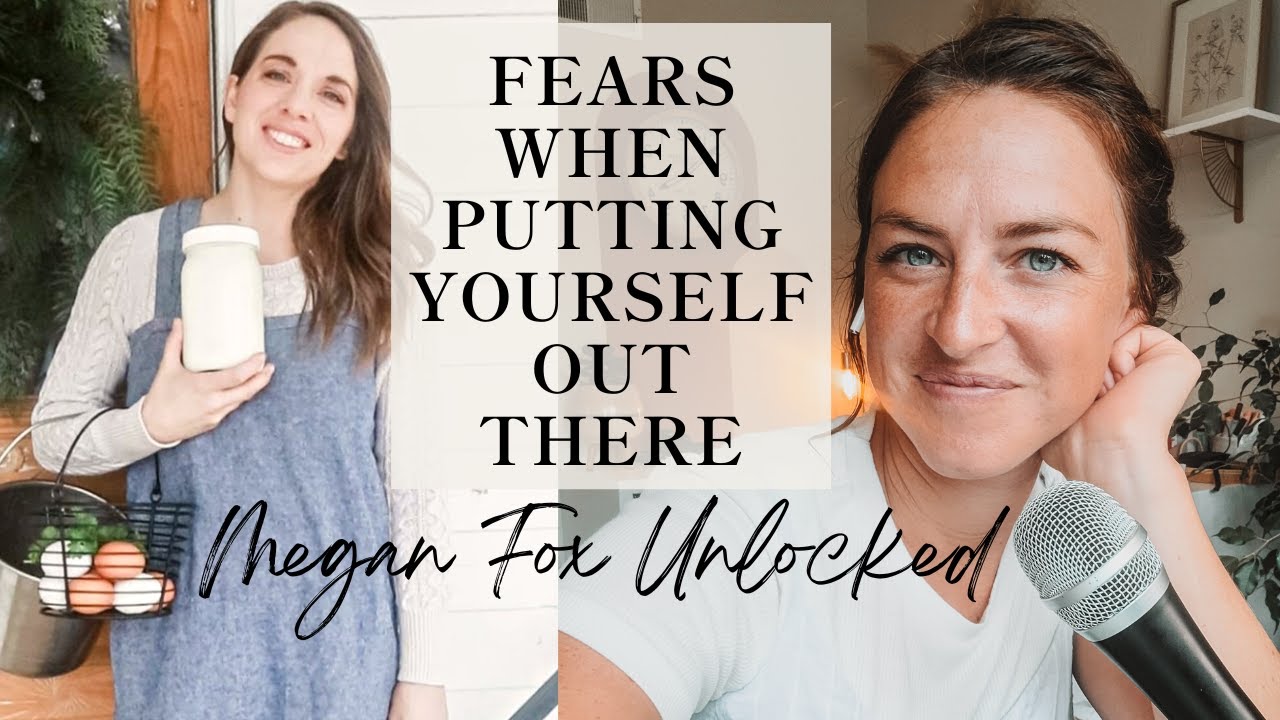 Fears When Putting Yourself Out There | Megan Fox Unlocked | YouTuber + Mennonite Mom